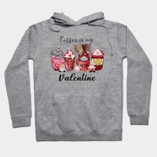 Coffee Is My Valentine Hoodie